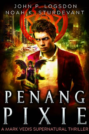 [Southeast Asia Paranormal Police Department 03] • Penang Pixie · A Mark Vedis Supernatural Thriller Book 3